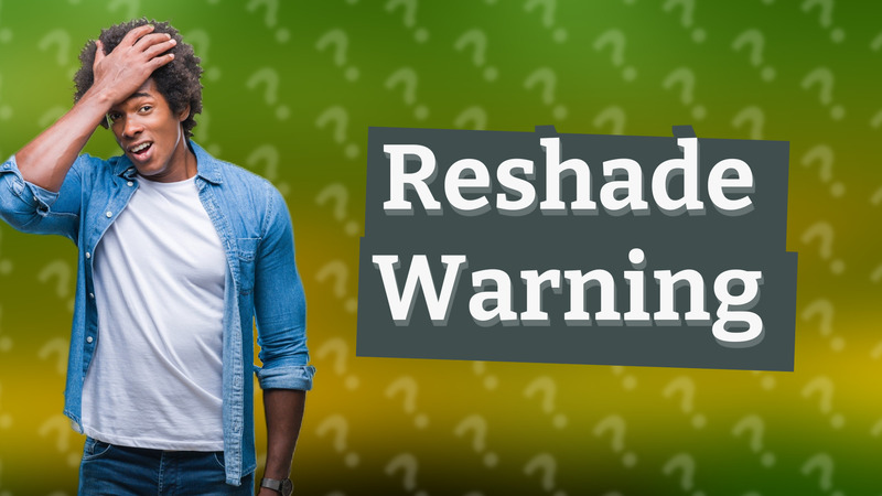 Reshade Warning