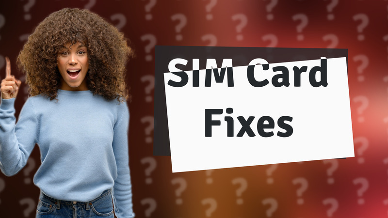 SIM Card Fixes