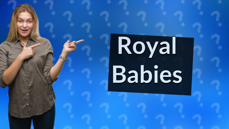 Royal Babies