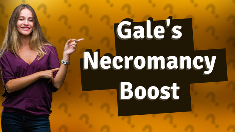 Gale's Necromancy Boost
