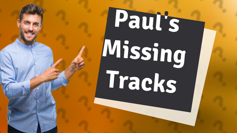 Paul's Missing Tracks