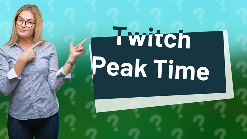 Twitch Peak Time
