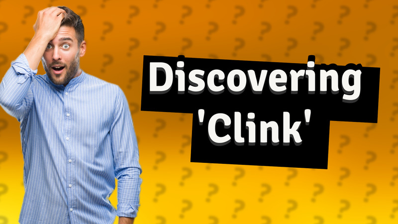 Discovering 'Clink'