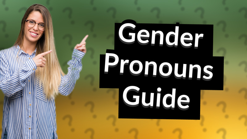 Gender Pronouns Guide