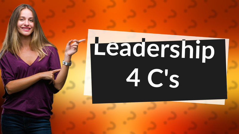 Leadership 4 C's