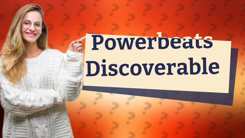 Powerbeats Discoverable