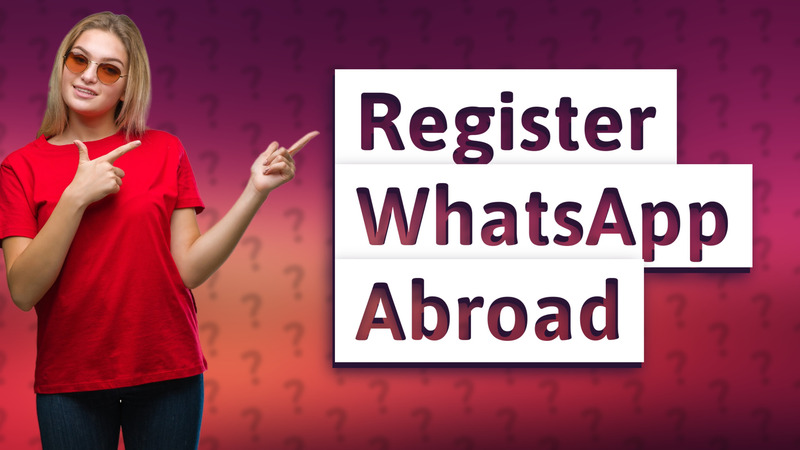 Register WhatsApp Abroad