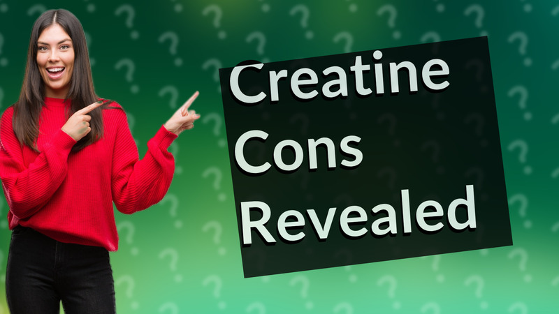 Creatine Cons Revealed