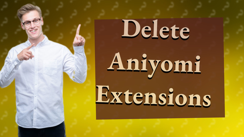 Delete Aniyomi Extensions