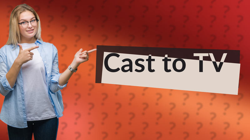 Cast to TV