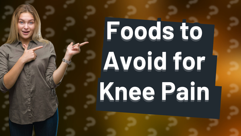 Foods to Avoid for Knee Pain