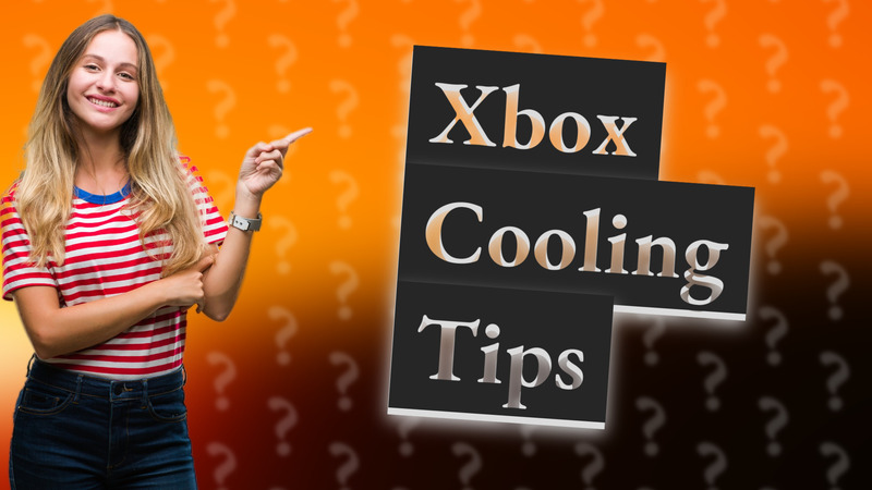 Xbox Cooling Tips