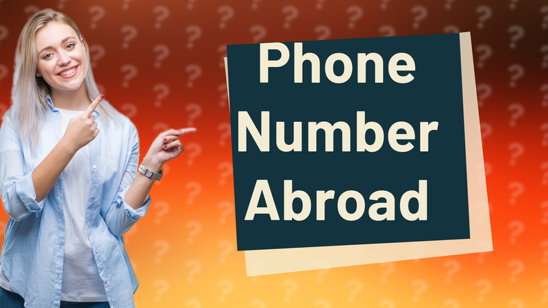 Phone Number Abroad
