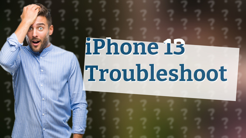 iPhone 13 Troubleshoot