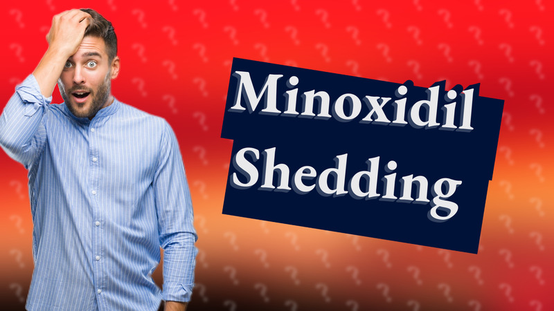 Minoxidil Shedding