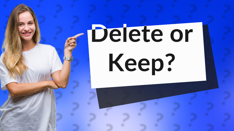 Delete or Keep?