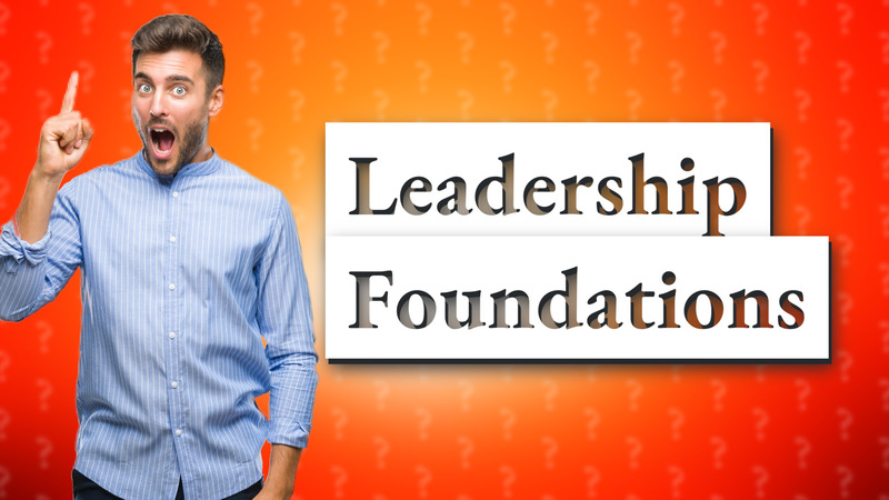 Leadership Foundations