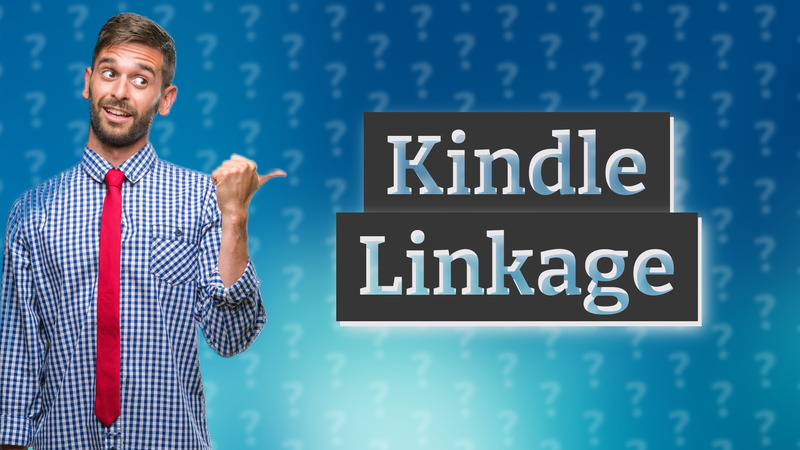 Kindle Linkage