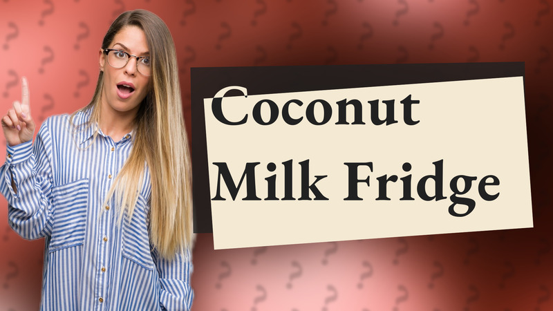 Coconut Milk Fridge
