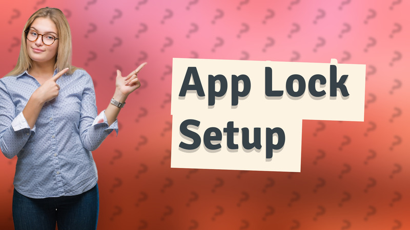 App Lock Setup