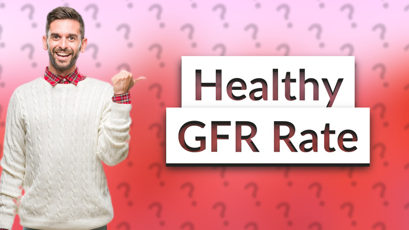 Healthy GFR Rate