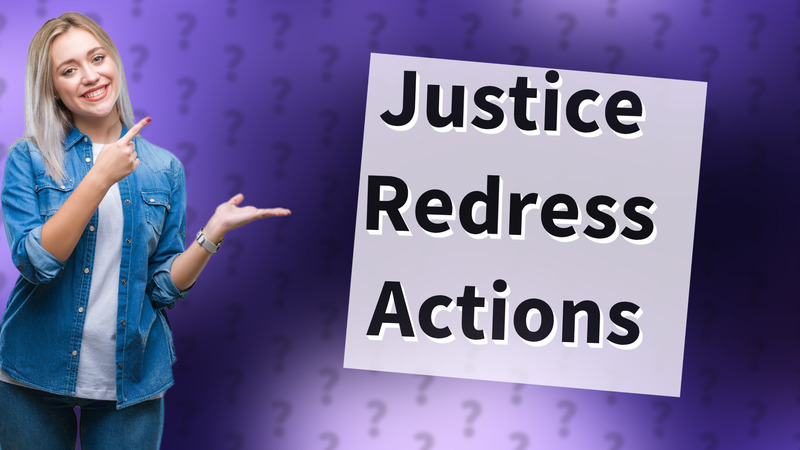 Justice Redress Actions