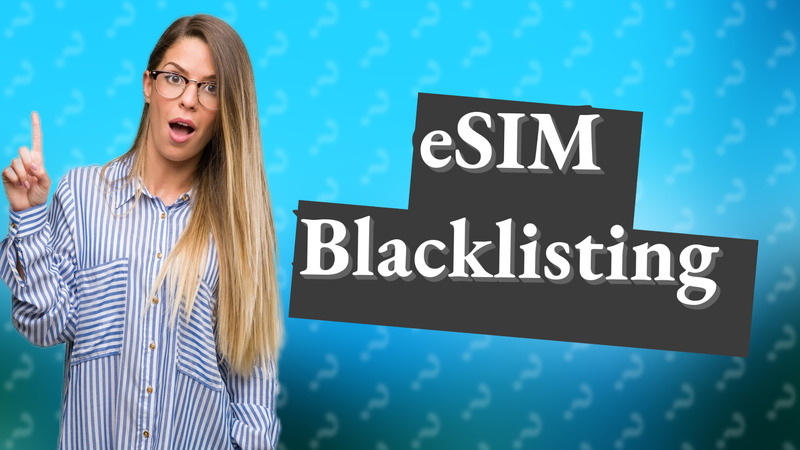 eSIM Blacklisting