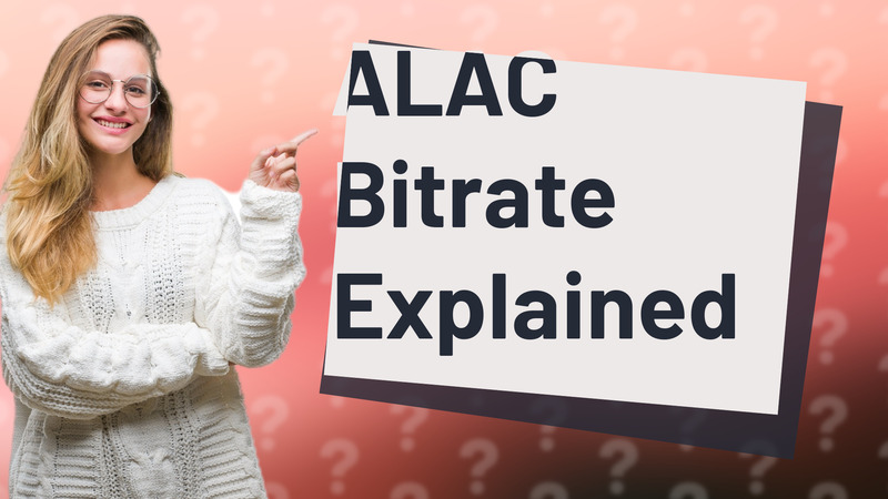 ALAC Bitrate Explained