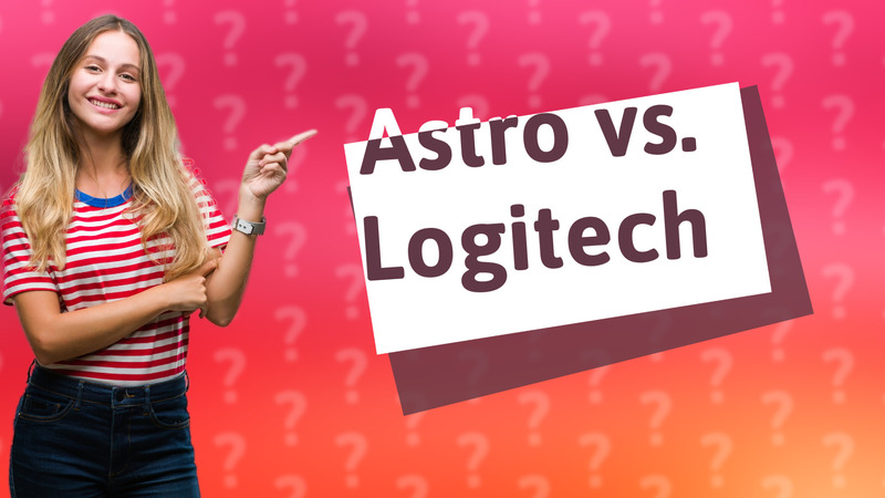 Astro vs. Logitech