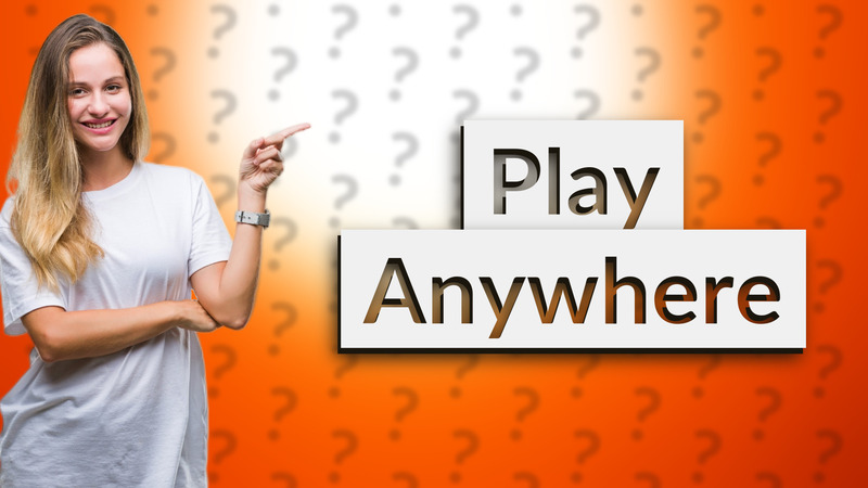 Play Anywhere