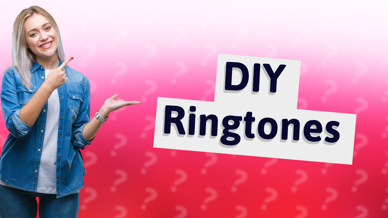 DIY Ringtones