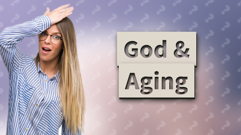 God & Aging