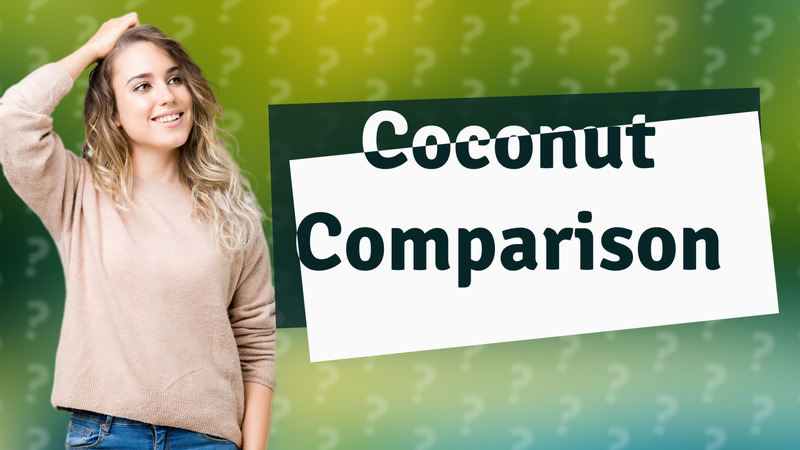 Coconut Comparison