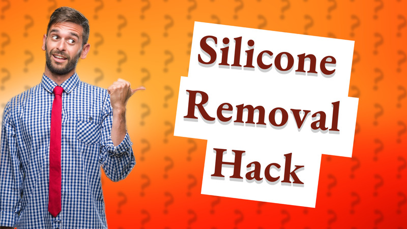 Silicone Removal Hack