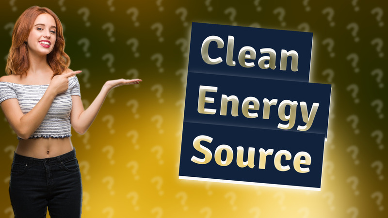 Clean Energy Source