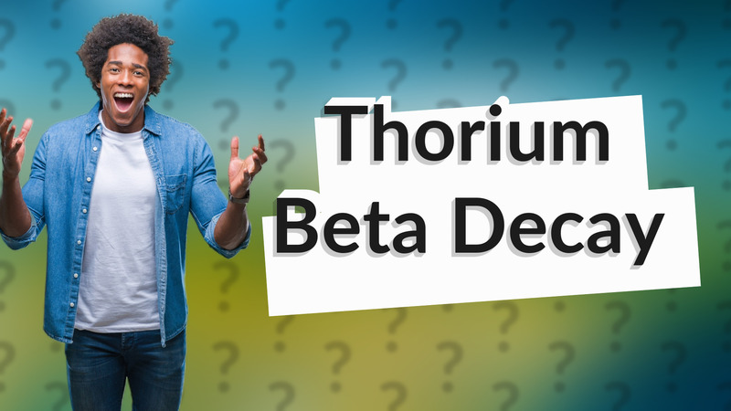 Thorium Beta Decay