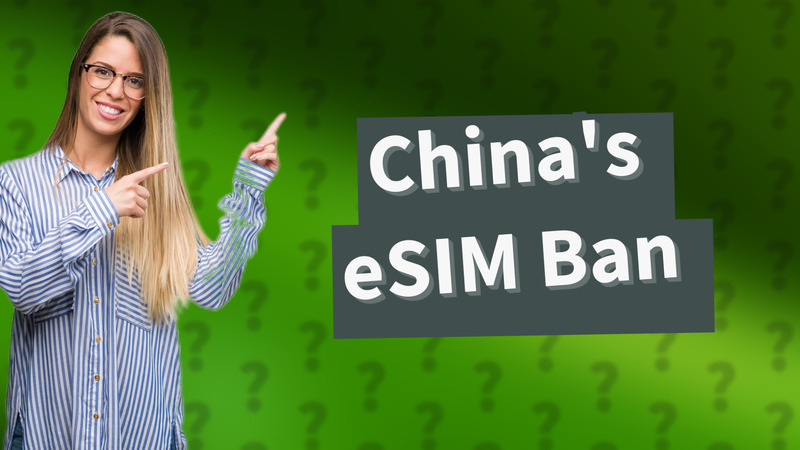 China's eSIM Ban