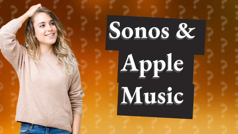Sonos & Apple Music