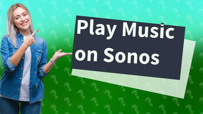 Play Music on Sonos