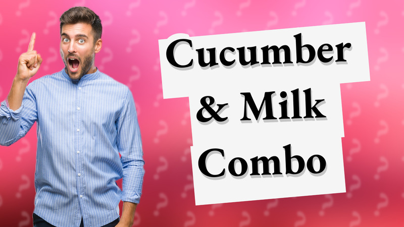 Cucumber & Milk Combo