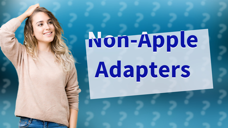 Non-Apple Adapters