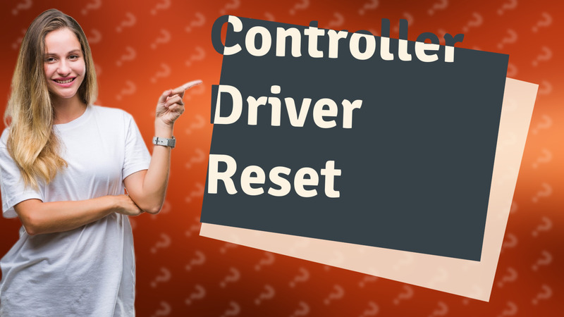Controller Driver Reset