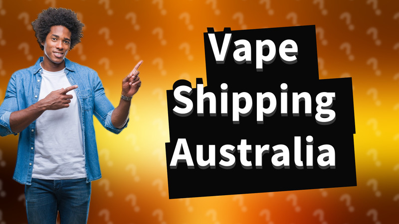 Vape Shipping Australia