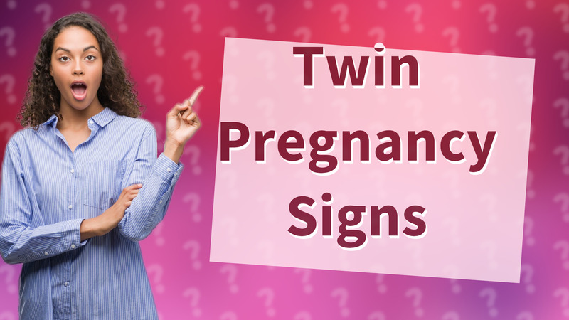 Twin Pregnancy Signs