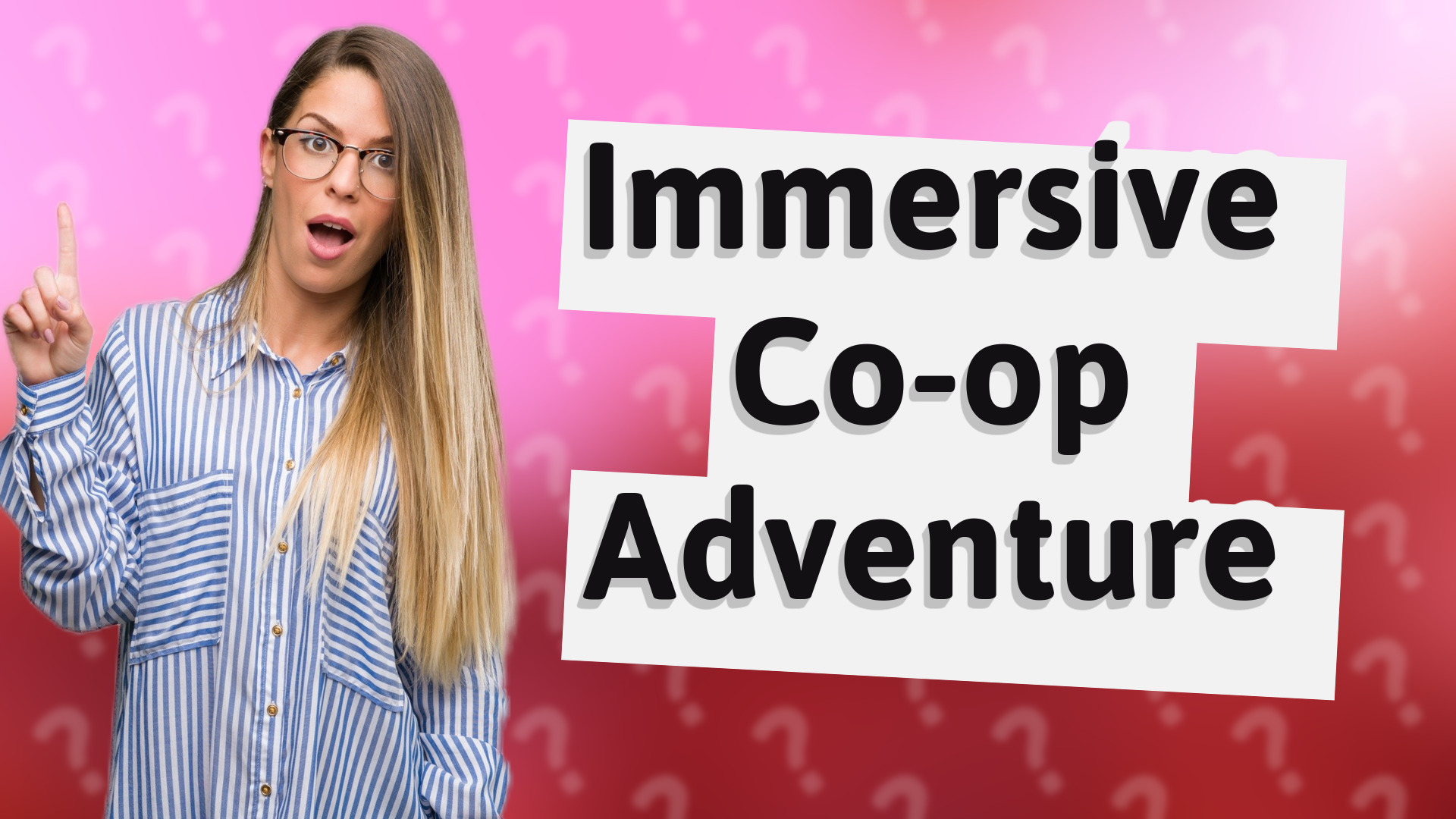 Immersive Co-op Adventure