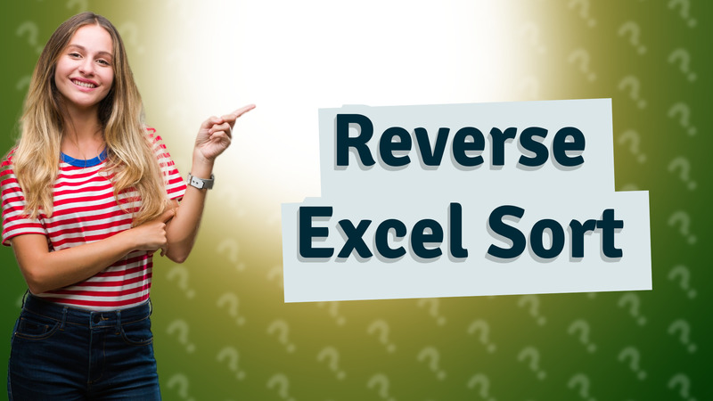 Reverse Excel Sort
