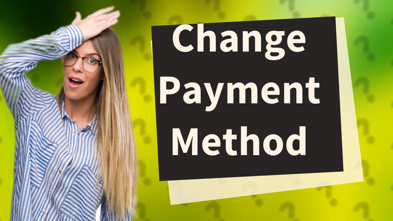 Change Payment Method