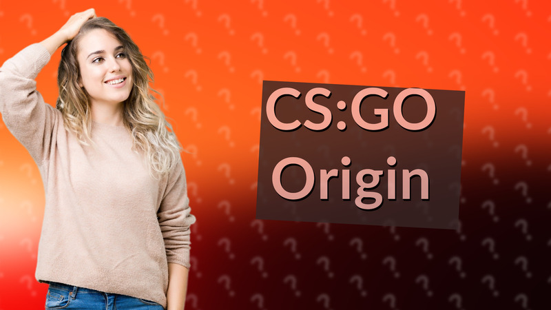 CS:GO Origin