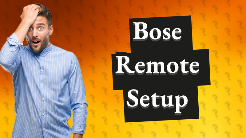 Bose Remote Setup