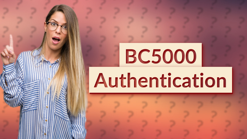 BC5000 Authentication